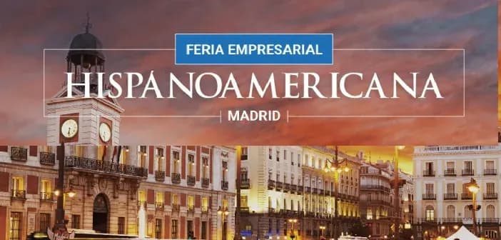 Madrid acoge Feria Empresarial Hispanoamericana el 24-25 de junio